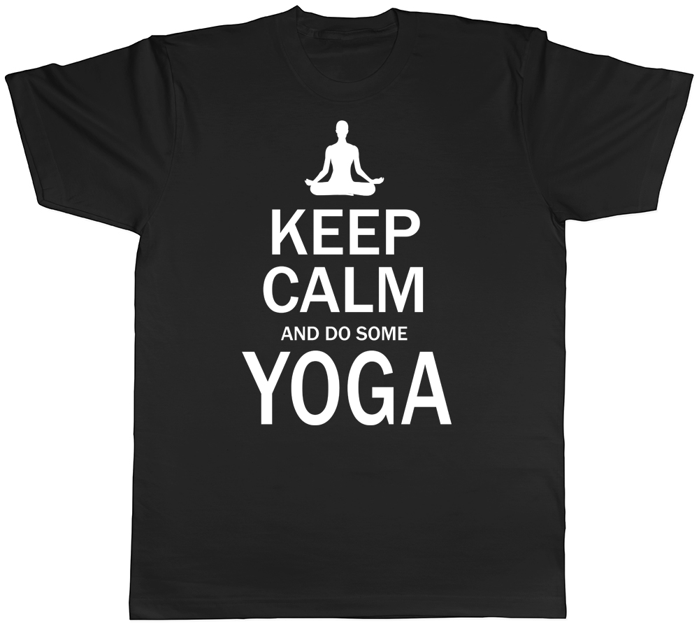 Keep Calm And Do Some Yoga Mens Womens Unisex Tee T-Shirt