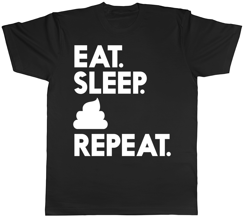 Eat Sleep Poop Repeat Mens T-Shirt Fart Farting Funny Dad Bro Grandad Uncle Tee - Picture 2 of 8