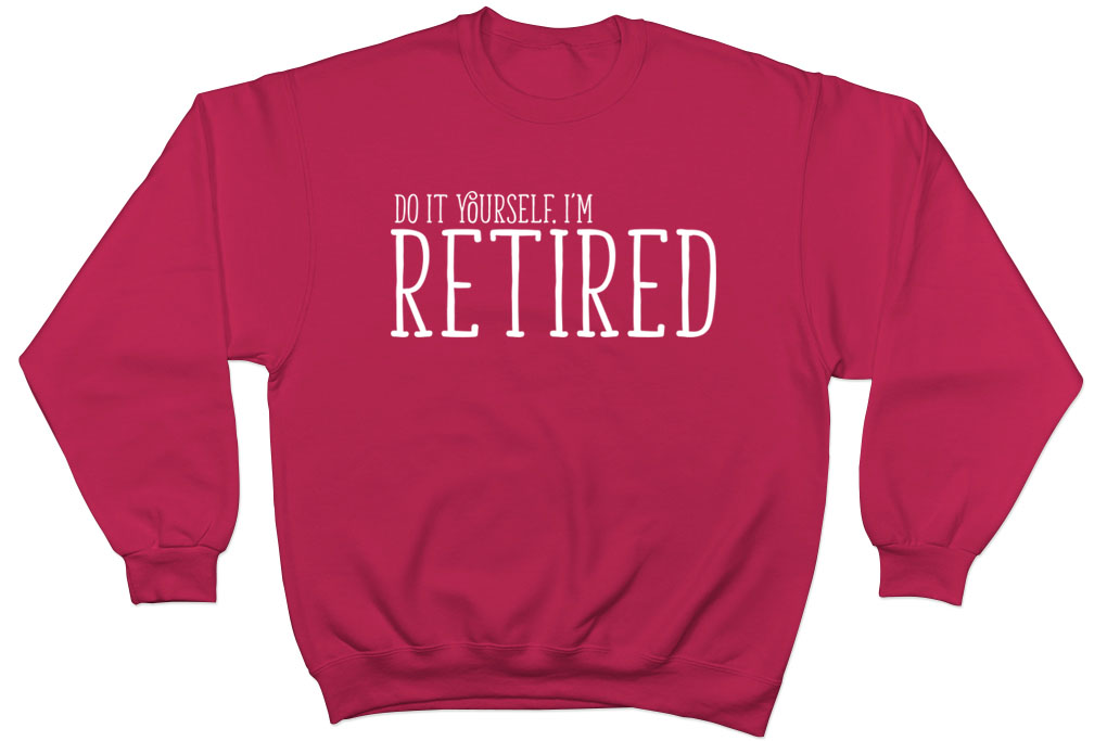 Do it Yourself I'm Retired Leaving Retirement Mens Womens Jumper Sweatshirt Gift - Picture 3 of 5