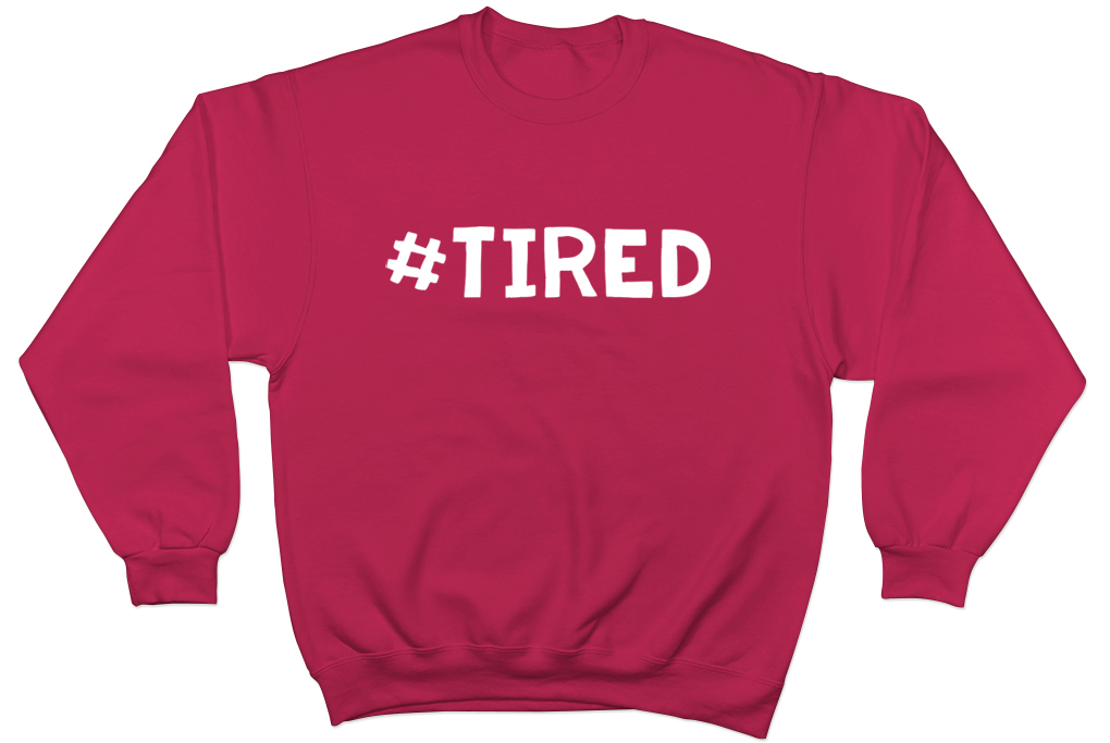 Hashtag Tired Funny Unisex Mens Womens Jumper Sweater Sweatshirt Birthday Gift - Picture 3 of 5