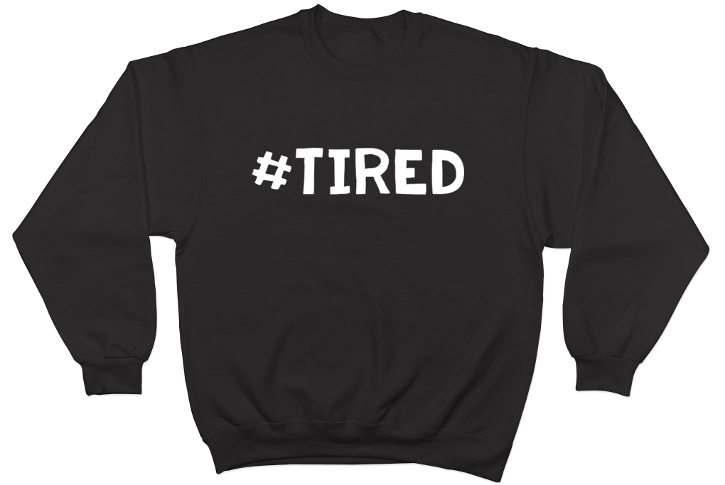 Hashtag Tired Funny Unisex Mens Womens Jumper Sweater Sweatshirt Birthday Gift - Picture 2 of 5
