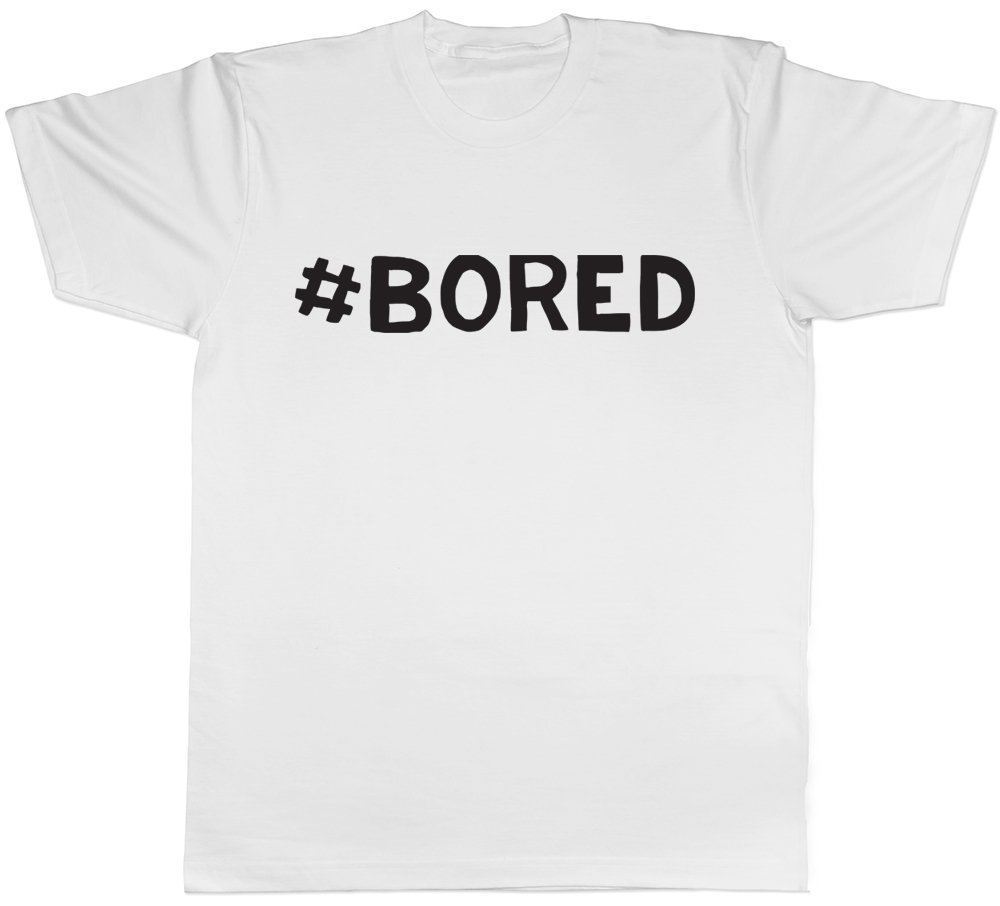 Hashtag Bored Funny Mens Womens T-Shirt - Picture 7 of 8