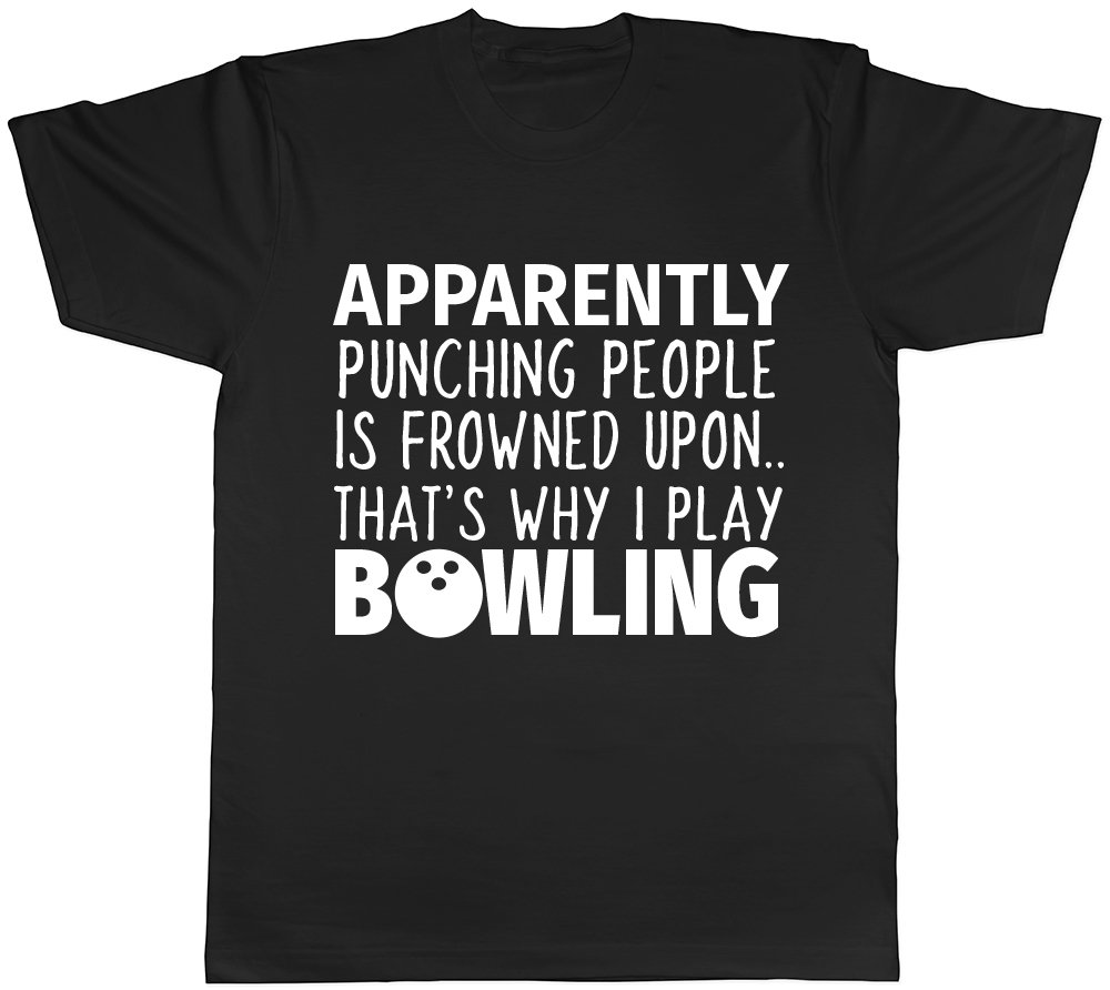 Punching People is Frowned upon Mens Womens Ladies Unisex Funny Bowling T-Shirt
