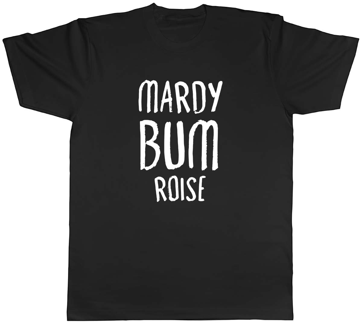 Personalised Mardy Bum Mens Unisex T-Shirt Tee