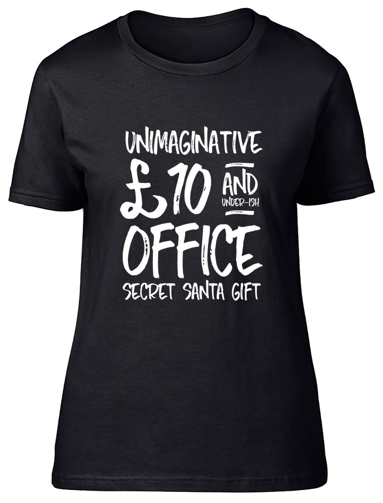 Unimaginative £10 & Under Office Secret Santa Gift Fitted Womens Ladies T Shirt