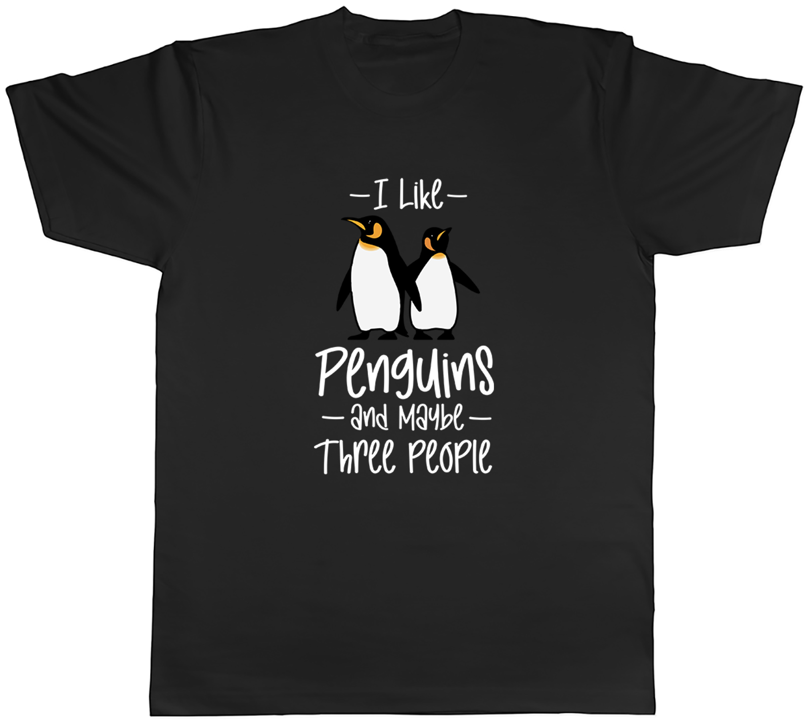I Like Penguin And Maybe Three People Mens Unisex T-Shirt Tee Gift