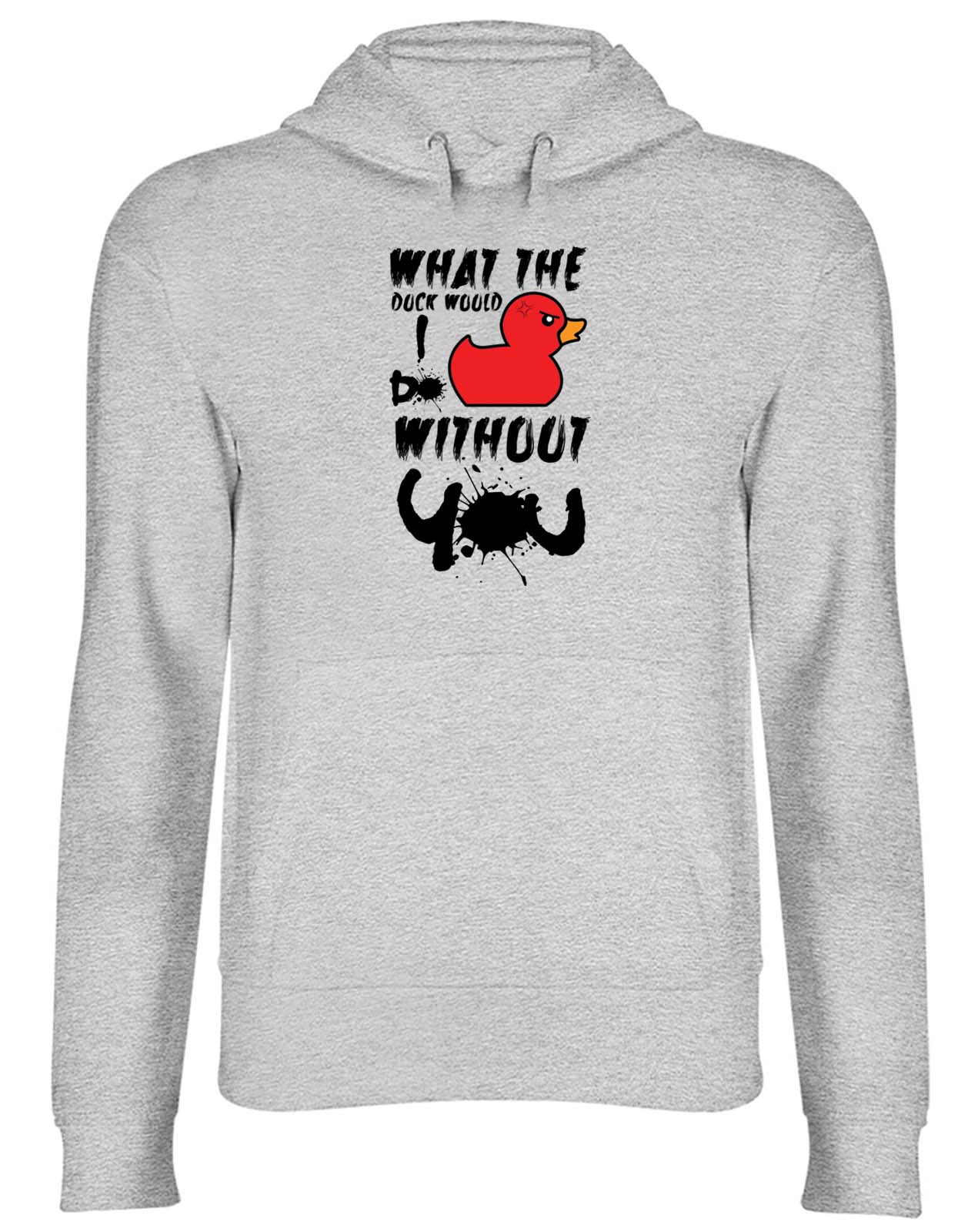 Leavers What The Duck Would I Do Without You Men Women Hooded Top Hoodie Gift - Picture 6 of 6