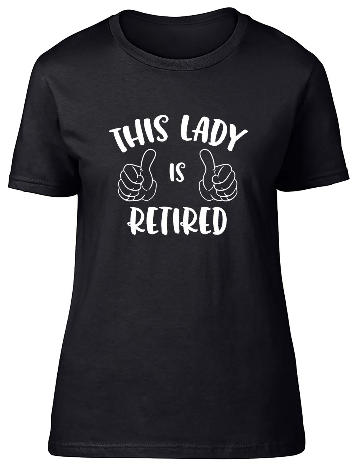This Lady Is Retired Retirement Fitted Womens Ladies T Shirt Gift