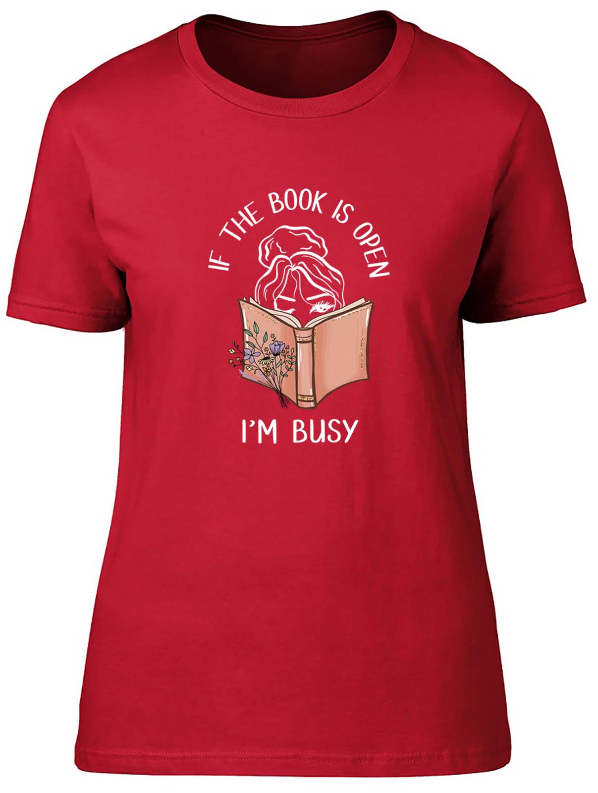 Funny Books Womens T-Shirt If the Book is Open I'm Busy Ladies Gift Tee - Picture 5 of 8