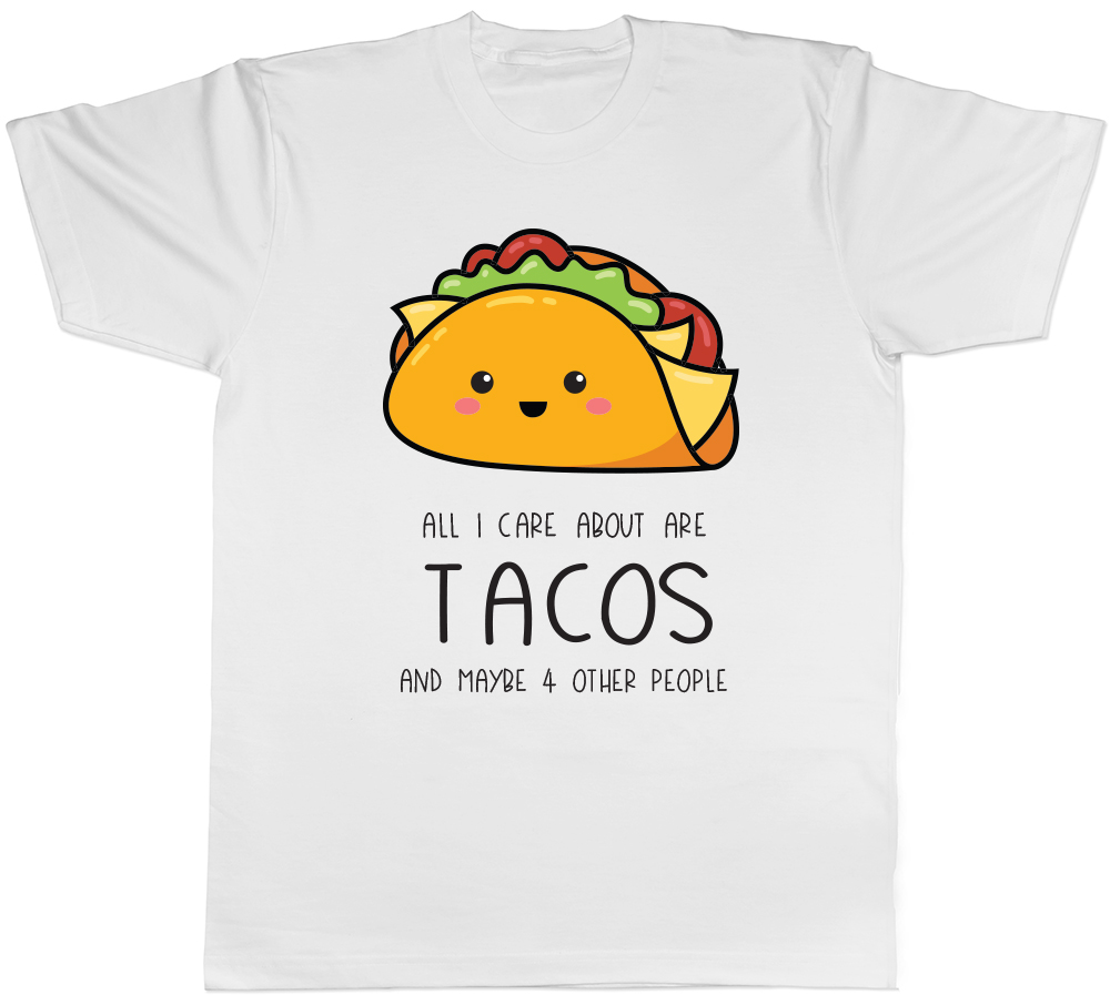 All I Care About are Tacos Mens T-Shirt