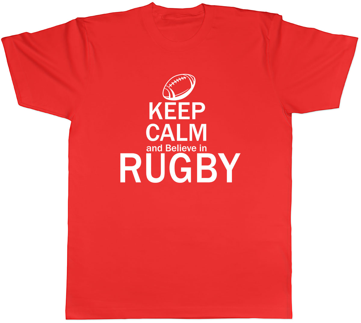 Keep Calm and Believe in Rugby Mens Unisex T-Shirt Tee | eBay