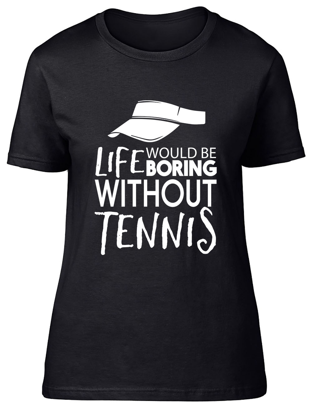 Life would be Boring without Tennis Fitted Womens Ladies T Shirt - Picture 2 of 8